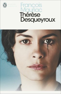 Thérèse Desqueyroux by François Mauriac