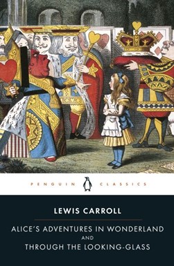 Alices Adventures In Wonderland & Looking by Lewis Carroll