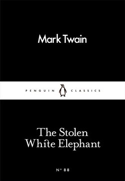 The stolen white elephant by Mark Twain