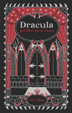 Dracula and other horror classics by Bram Stoker