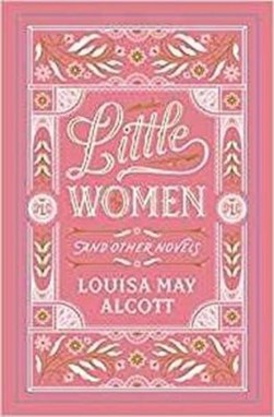 Little women and other novels by Louisa May Alcott