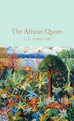 The African Queen by C. S. Forester