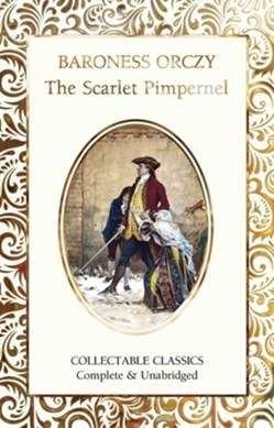 The Scarlet Pimpernel by Emmuska Orczy Orczy