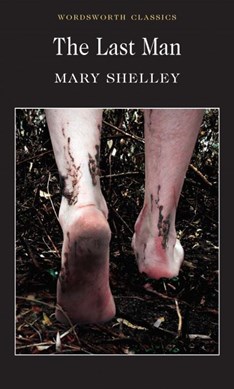 The last man by Mary Wollstonecraft Shelley