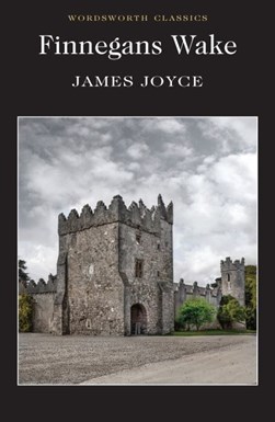 Finnegans Wake (Wordsworth Classics)(Fs) by James Joyce