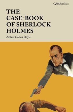 The case-book of Sherlock Holmes by Arthur Conan Doyle