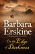 On the edge of darkness by Barbara Erskine