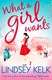 What a girl wants by Lindsey Kelk