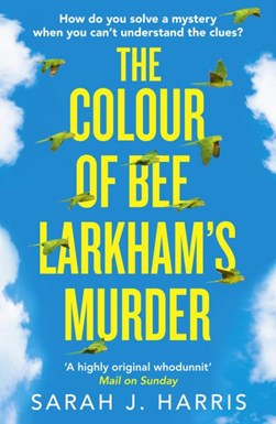 Colour of Bee Larkhams Murder P/B by Sarah J. Harris