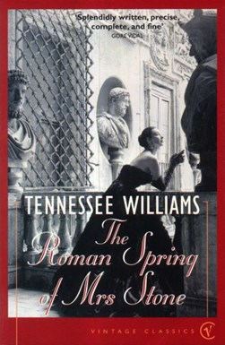 The Roman spring of Mrs Stone by Tennessee Williams