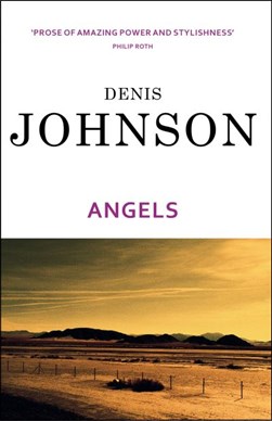 Angels by Denis Johnson