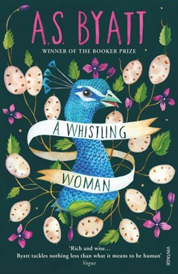 A whistling woman by A. S. Byatt