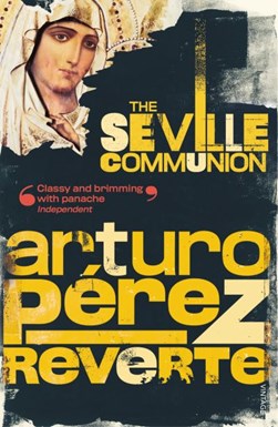 The Seville communion by Arturo Pérez-Reverte