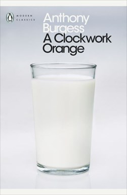 Clockwork Orange Modern Classics P/B by Anthony Burgess