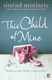 This child of mine by Sinéad Moriarty