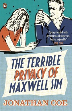 The terrible privacy of Maxwell Sim by Jonathan Coe