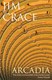 Arcadia by Jim Crace