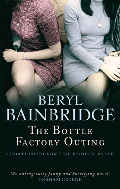 The bottle factory outing by Beryl Bainbridge