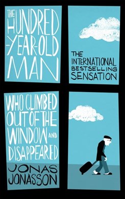 The hundred-year-old man who climbed out of the window and disappeared by Jonas Jonasson