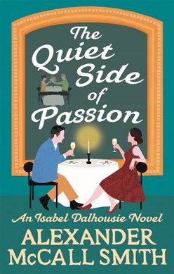 The quiet side of passion by Alexander McCall Smith