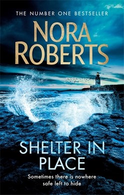 Shelter In Place P/B by Nora Roberts