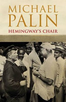 Hemingway's chair by Michael Palin