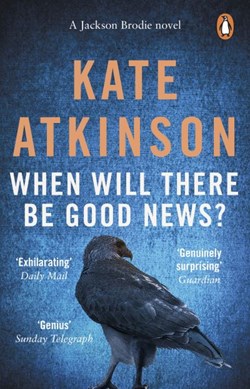 When Will There Be Good News  P/B by Kate Atkinson
