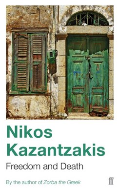Freedom and Death by Nikos Kazantzakis