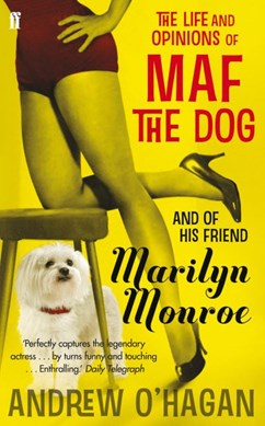 The life and opinions of Maf the Dog, and of his friend Mari by Andrew O'Hagan