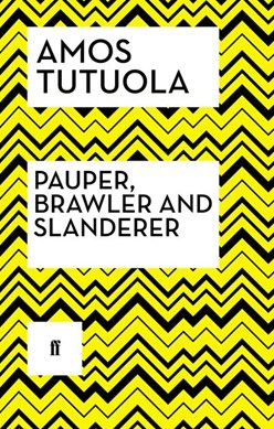 Pauper, Brawler and Slanderer by Amos Tutuola