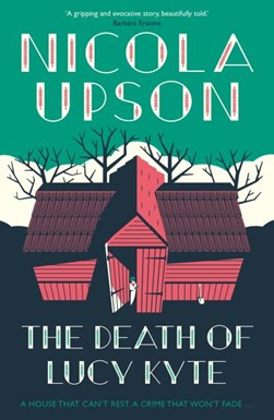 The death of Lucy Kyte by Nicola Upson