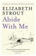 Abide with me by Elizabeth Strout