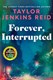 Forever Interrupted P/B by Taylor Jenkins Reid