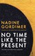 No Time Like The Present  P/B by Nadine Gordimer