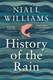 History of the Rain  P/B by Niall Williams