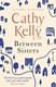 Between Sisters  P/B by Cathy Kelly