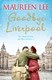 Goodbye Liverpool by Maureen Lee