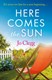 Here comes the sun by Jo Clegg