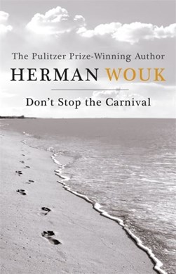Don't stop the carnival by Herman Wouk