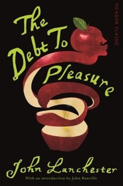 The debt to pleasure by John Lanchester