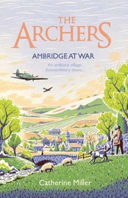 Ambridge at war by Catherine Miller