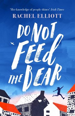 Do not feed the bear by Rachel Elliott