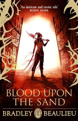 Blood upon the sand by Bradley P. Beaulieu
