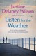 Listen For The Weather P/B by Justine Delaney Wilson
