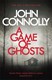 A Game Of Ghosts P/B by John Connolly