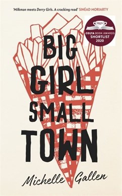 Big girl, small town by Michelle Gallen