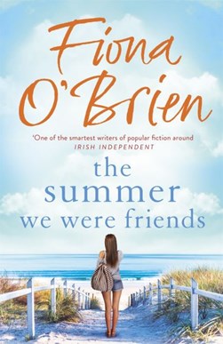 The summer we were friends by Fiona O'Brien