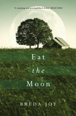 Eat the moon by Breda Joy