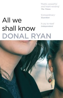 All we shall know by Donal Ryan