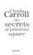 The secrets of Primrose Square by Claudia Carroll